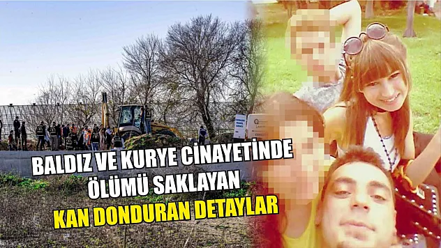 Baldız ve kurye cinayetinde ölümü saklayan kan donduran detaylar