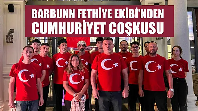Barbunn Fethiye Ekibi'nden Cumhuriyet Coşkusu