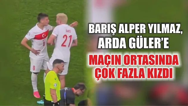 Barış Alper Yılmaz, Arda Güler'e Maçın Ortasında Çok Fazla Kızdı 