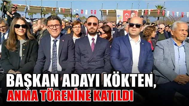 Başkan Adayı Kökten, Anma Törenine Katıldı