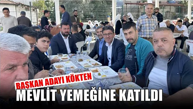 Başkan Adayı Kökten Mevlit Yemeğine Katıldı
