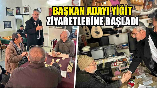 Başkan Adayı Yiğit Ziyaretlerine Başladı