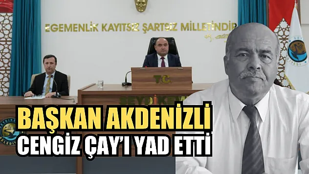 Başkan Akdenizli, Cengiz Çay'ı yad etti