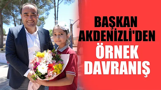 Başkan Akdenizli'den Örnek Davranış