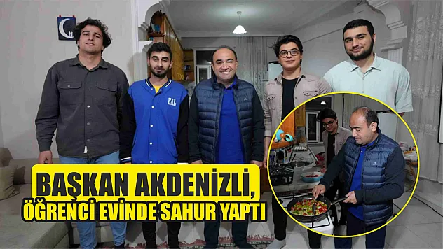 Başkan Akdenizli, Öğrenci Evinde Sahur Yaptı