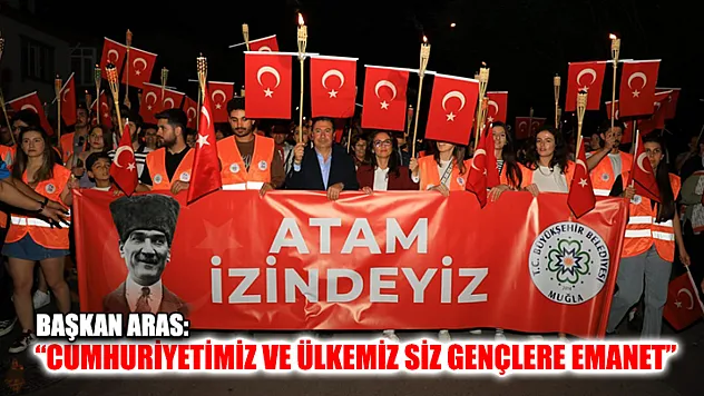 Başkan Aras: 'Cumhuriyetimiz Ve Ülkemiz Siz Gençlere Emanet'