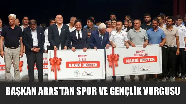 Başkan Aras'tan spor ve gençlik vurgusu