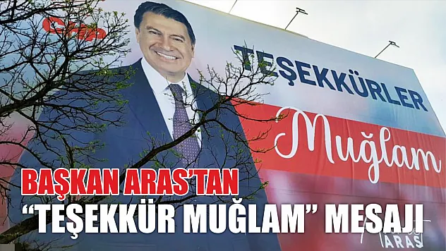 Başkan Aras'tan 'Teşekkür Muğlam' mesajı