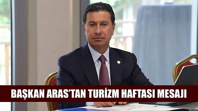 Başkan Aras'tan Turizm Haftası mesajı