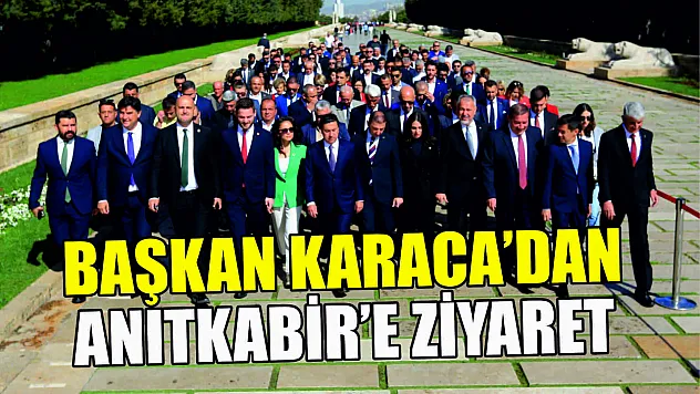 Başkan Karaca'dan Anıtkabir'e ziyaret