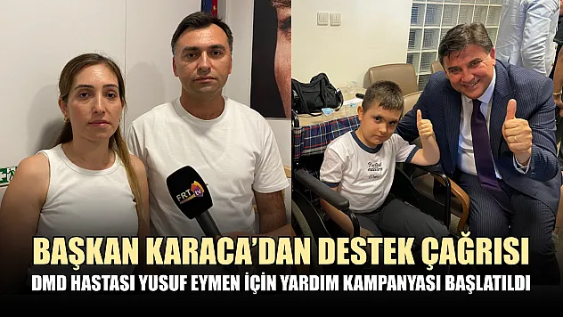 Başkan Karaca'dan Destek Çağrısı: DMD Hastası Yusuf Eymen İçin Yardım Kampanyası Başlatıldı