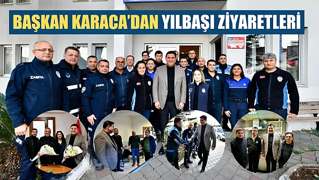 Başkan Karaca'dan Yılbaşı Ziyaretleri
