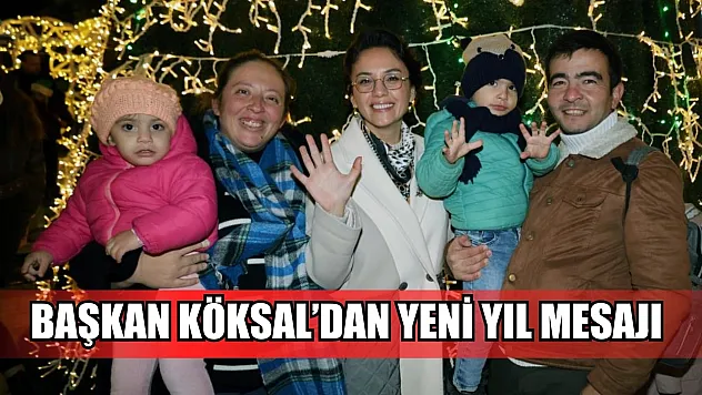 Başkan Köksal'dan yeni yıl mesajı