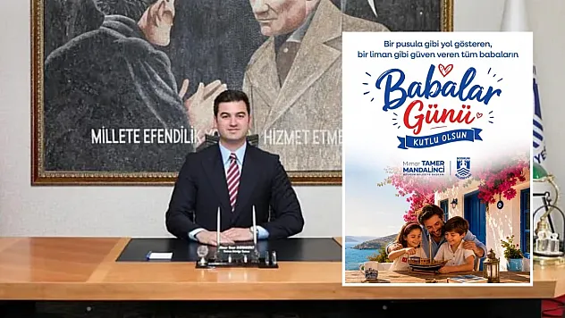 Başkan Mandalinci: 'Babalarımız, sevgi ve sorumluluğun en güzel örneğidir'