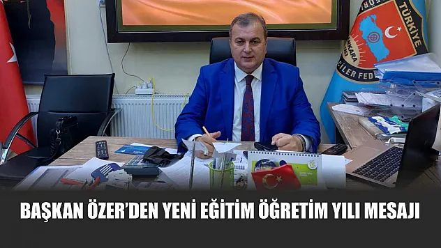 Başkan Özer'den Yeni Eğitim Öğretim Yılı Mesajı