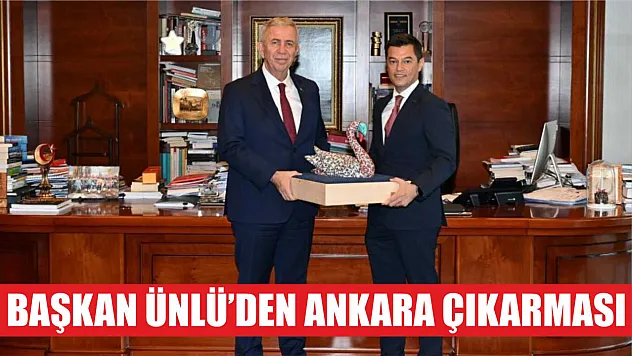 Başkan Ünlü'den Ankara çıkarması
