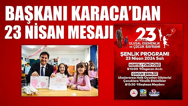 Başkanı Karaca'dan 23 Nisan Mesajı