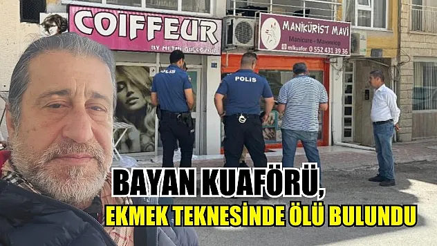 Bayan kuaförü, ekmek teknesinde ölü bulundu
