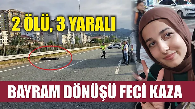 Bayram dönüşü feci kaza: 2 ölü, 3 yaralı
