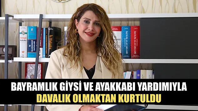 Bayramlık giysi ve ayakkabı yardımıyla davalık olmaktan kurtuldu
