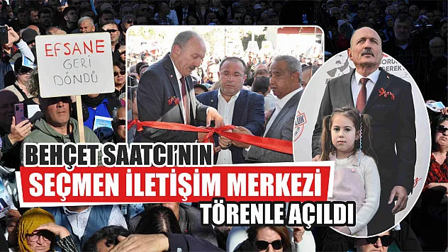 Behçet Saatcı'nın Seçmen İletişim Merkezi Törenle Açıldı