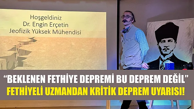 'Beklenen Fethiye Depremi Bu Deprem Değil' Fethiyeli Uzmandan Kritik Deprem Uyarısı!