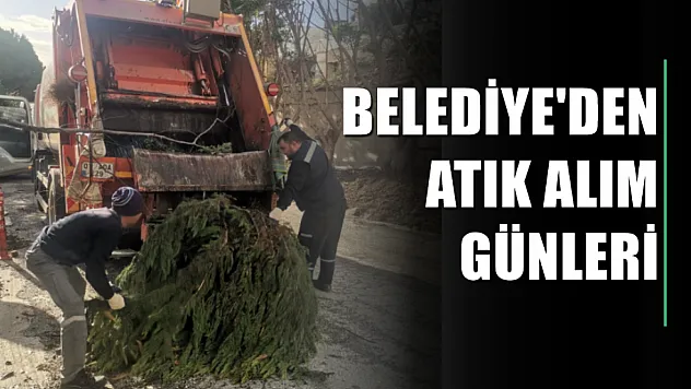 Belediye'den Atık Alım Günleri