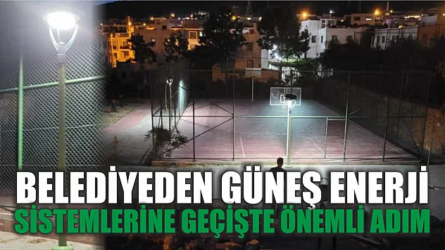 Belediyeden güneş enerji sistemlerine geçişte önemli adım