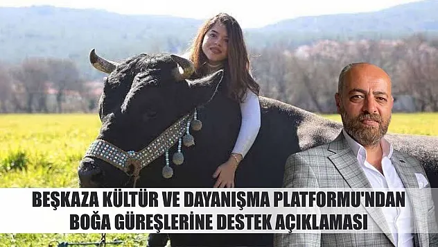 Beşkaza Kültür ve Dayanışma Platformu'ndan boğa güreşlerine destek açıklaması