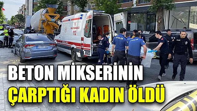 Beton Mikserinin Çarptığı Kadın Öldü