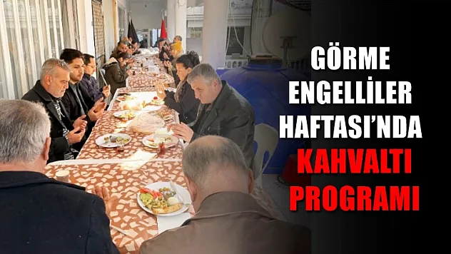 Beyaz Baston Görme Engelliler Haftası'nda Kahvaltı Programı Düzenlendi