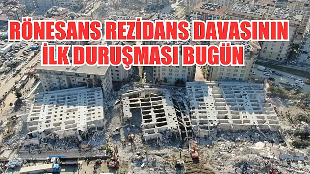 Bine yakın insana mezar olan Rönesans Rezidans davasının ilk duruşması bugün