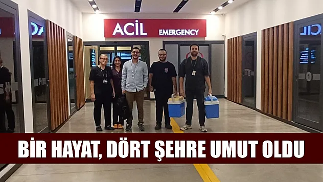 Bir Hayat, Dört Şehre Umut Oldu