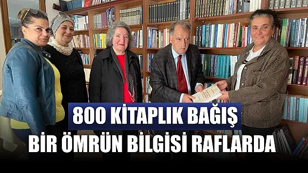 Bir ömrün bilgisi raflarda:800 kitaplık bağış