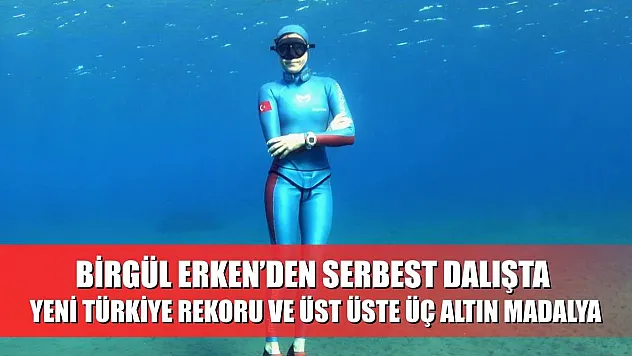 Birgül Erken'den Serbest Dalışta Yeni Türkiye Rekoru ve Üst Üste Üç Altın Madalya