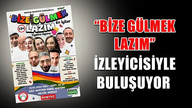 'Bize Gülmek Lazım' oyunu izleyicileri kahkahaya boğacak