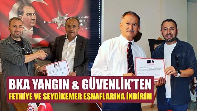 BKA Yangın & Güvenlik'ten Fethiye ve Seydikemer Esnaflarına İndirim