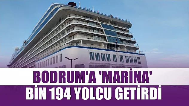 Bodrum'a 'Marina', bin 194 yolcu getirdi