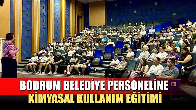Bodrum Belediye personeline kimyasal kullanım eğitimi