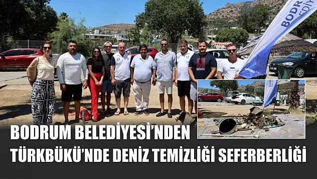 Bodrum Belediyesi'nden Türkbükü'nde Deniz Temizliği Seferberliği