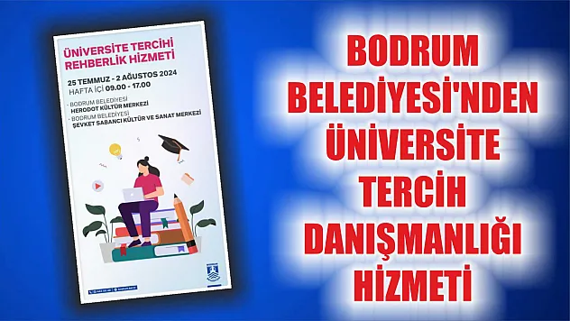 Bodrum Belediyesi'nden üniversite tercih danışmanlığı hizmeti