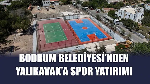 Bodrum Belediyesi'nden Yalıkavak'a Spor Yatırımı
