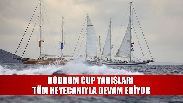 Bodrum Cup yarışları tüm heyecanıyla devam ediyor