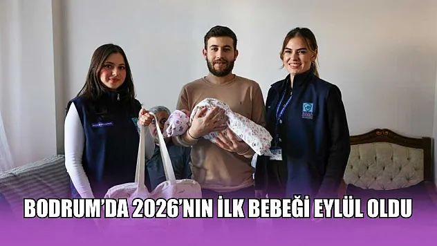 Bodrum'da 2026'nın ilk bebeği Eylül oldu