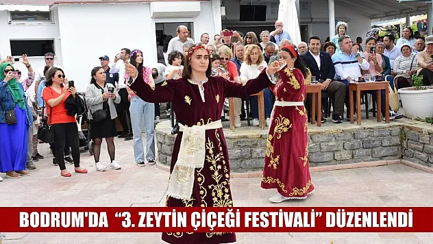 Bodrum'da  '3. Zeytin Çiçeği Festivali' düzenlendi