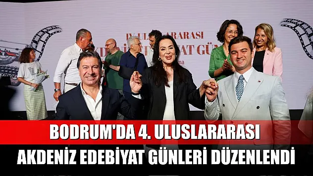 Bodrum'da 4. Uluslararası Akdeniz Edebiyat Günleri düzenlendi