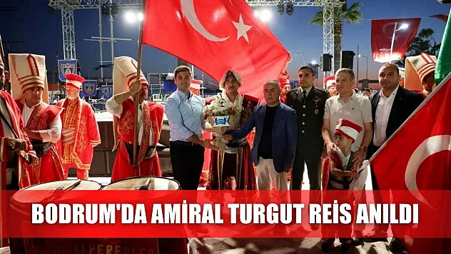 Bodrum'da Amiral Turgut Reis anıldı