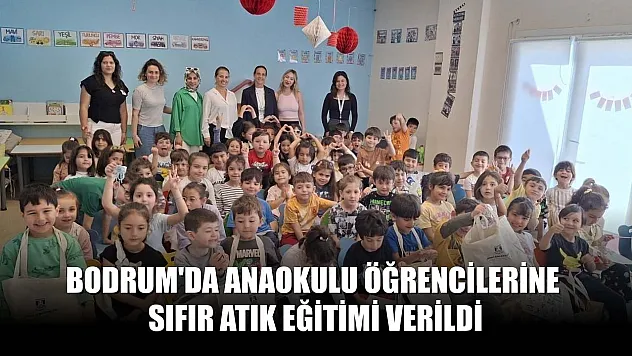 Bodrum'da anaokulu öğrencilerine sıfır atık eğitimi verildi