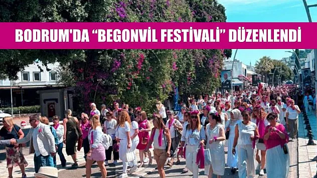 Bodrum'da 'Begonvil Festivali' düzenlendi