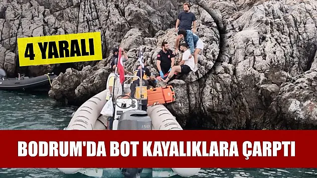 Bodrum'da bot kayalıklara çarptı: 4 yaralı